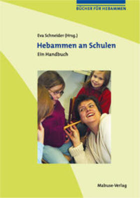 Schneider | Hebammen an Schulen | Buch | 978-3-938304-68-6 | sack.de