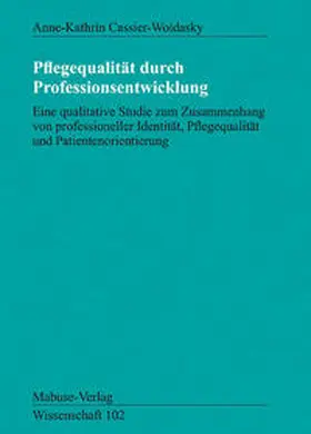 Cassier-Woidasky |  Pflegequalität durch Professionsentwicklung | Buch |  Sack Fachmedien