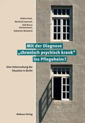 Vock / Zaumseil / Zimmermann |  Mit der Diagnose "chronisch psychisch krank" ins Pflegeheim? | Buch |  Sack Fachmedien