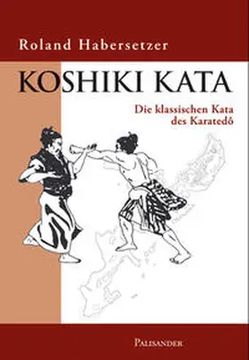 Habersetzer |  Koshiki Kata | Buch |  Sack Fachmedien