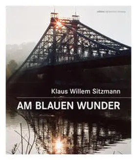 Sitzmann |  Am Blauen Wunder | Buch |  Sack Fachmedien