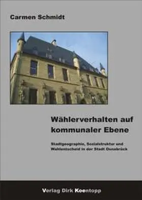 Schmidt |  Wählerverhalten auf kommunaler Ebene | Buch |  Sack Fachmedien