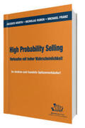 Werth / Ruben / Franz |  High Probability Selling - Verkaufen mit hoher Wahrscheinlichkeit | Buch |  Sack Fachmedien