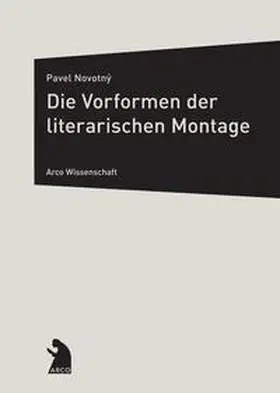 Novotný |  Die Vorformen der literarischen Montage | Buch |  Sack Fachmedien