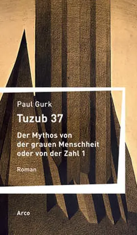 Gurk |  Tuzub 37. Der Mythos von der grauen Menschheit oder von der Zahl 1 | Loseblattwerk |  Sack Fachmedien