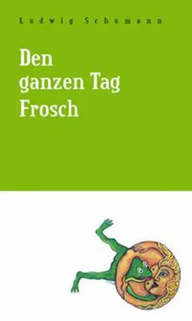 Schumann |  Den ganzen Tag Frosch | Buch |  Sack Fachmedien