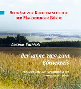 Buchholz |  Der lange Weg zum Bördekreis | Buch |  Sack Fachmedien