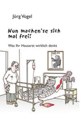 Vogel |  Nun machen`se sich mal frei! | Buch |  Sack Fachmedien