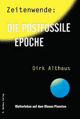 Althaus |  Zeitenwende: Die postfossile Epoche | Buch |  Sack Fachmedien