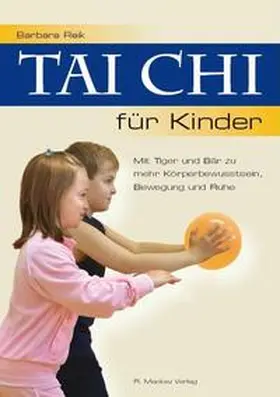Reik |  Tai Chi für Kinder - Mit Tiger und Bär zu mehr Körperbewusstsein, Bewegung und Ruhe | Buch |  Sack Fachmedien