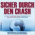Köhler / Otte |  Sicher durch den Crash - Beste aus „Der Crash kommt“ (Max Otte) und „Wall Street Panik“ (Wolfgang Köhler) | Sonstiges |  Sack Fachmedien