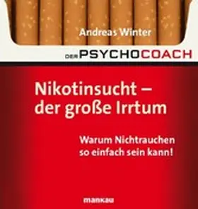Winter |  Der Psychocoach 1: Nikotinsucht - der große Irrtum | eBook | Sack Fachmedien