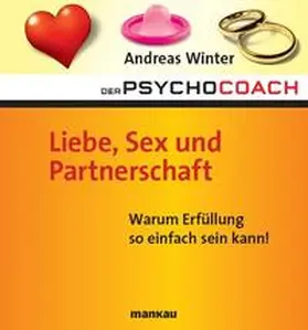 Winter |  Der Psychocoach 4: Liebe, Sex und Partnerschaft. Warum Erfüllung so einfach sein kann! | eBook | Sack Fachmedien