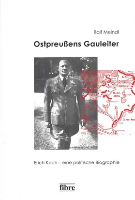 Meindl |  Ostpreußens Gauleiter | Buch |  Sack Fachmedien