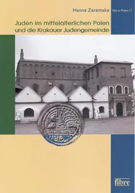 Zaremska |  Juden im mittelalterlichen Polen und die Krakauer Judengemeinde | Buch |  Sack Fachmedien