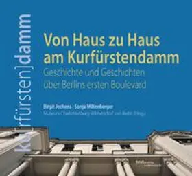 Museum Charlottenburg-Wilmersdorf von Berlin / Jochens / Miltenberger |  Von Haus zu Haus  am Kurfürstendamm | Buch |  Sack Fachmedien