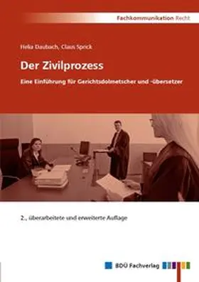 Daubach / Sprick |  Der Zivilprozess - Eine Einführung für Gerichtsdolmetscher und -übersetzer | Buch |  Sack Fachmedien