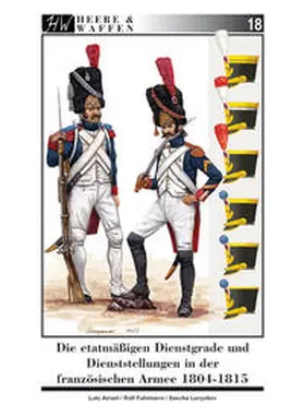 Amsel |  Die etatmäßigen Dienstgrade und Dienststellungen in der französischen Armee 1804-1815 | Buch |  Sack Fachmedien