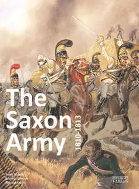 Bunde / Gärtner / Stein |  The Saxon Army 1810-1813 | Buch |  Sack Fachmedien