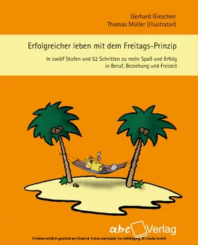 Gieschen / Gerhard |  Erfolgreicher leben mit dem Freitags-Prinzip | eBook | Sack Fachmedien