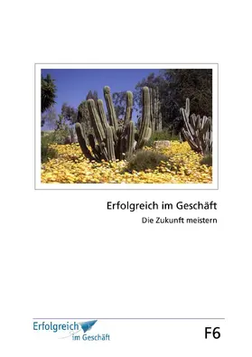 Caspary / Gieschen |  Modul F6: Die Zukunft meistern | eBook | Sack Fachmedien