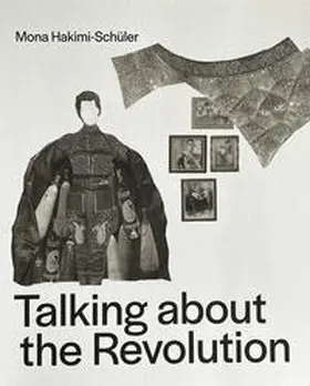 Jacobi / Nühlen / Rodriguez |  Mona Hakimi-Schüler - Talking about the Revolution | Buch |  Sack Fachmedien