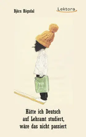 Högsdal |  Hätte ich Deutsch auf Lehramt studiert, wäre das nicht passiert | Buch |  Sack Fachmedien
