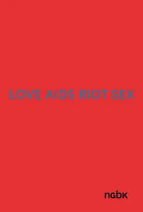Pusch / Wagner |  LOVE AIDS RIOT SEX | Buch |  Sack Fachmedien