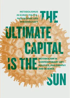 Negarestani / Chakrabarty / Preciado |  The Ultimate Capital is the Sun | Buch |  Sack Fachmedien