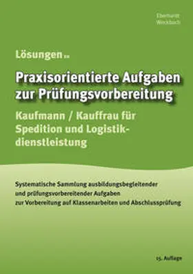 Eberhardt / Weckbach |  Lösungen zu Praxisorientierte Aufgaben zur Prüfungsvorbereitung Kaufmann/Kauffrau für Spedition und Logistikdienstleistungen 2009 | Buch |  Sack Fachmedien