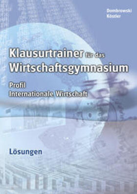 Dombrowski / Köstler / Wörner | Lösungen zu Klausurtrainer für das Wirtschaftsgymnasium - Profil Internationale Wirtschaft | Buch | 978-3-938538-27-2 | sack.de