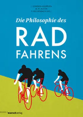 Ilundáin-Agurruza / Austin / Reichenbach |  Die Philosophie des Radfahrens | Buch |  Sack Fachmedien