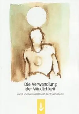 Weyers / Sünner / Ewers |  Die Verwandlung der Wirklichkeit | Buch |  Sack Fachmedien