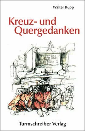 Rupp |  Kreuz- und Quergedanken | Buch |  Sack Fachmedien