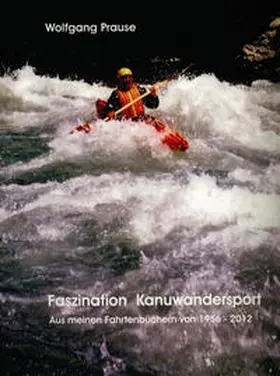Prause |  Faszination Kanuwandersport | Buch |  Sack Fachmedien