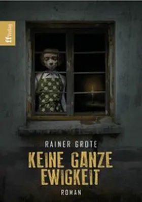 Grote |  Keine ganze Ewigkeit | eBook | Sack Fachmedien