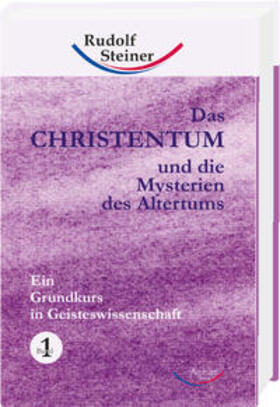 Steiner |  Das Christentum und die Mysterien des Altertums 1 | Buch |  Sack Fachmedien