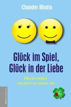 Bhatia / Helsing |  Glück im Spiel, Glück in der Liebe | Buch |  Sack Fachmedien