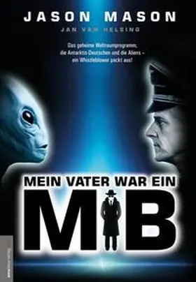 Mason / Helsing / van Helsing |  Mein Vater war ein MiB (Men in Black) | Buch |  Sack Fachmedien