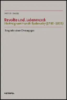 Fasel |  Revolte und Judenmord: Hartwig von Hundt-Radowsky (1780–1835) | Buch |  Sack Fachmedien