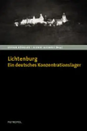 Hördler / Jacobeit |  Lichtenburg. Ein deutsches Konzentrationslager | Buch |  Sack Fachmedien