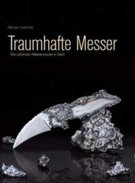 Schmidt |  Traumhafte Messer | Buch |  Sack Fachmedien