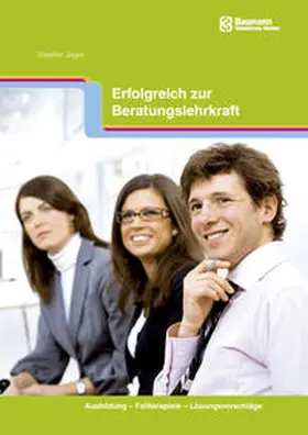 Jäger |  Erfolgreich zur Beratungslehrkraft | Buch |  Sack Fachmedien