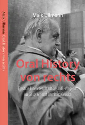 Ullmann / Stadt Wolfsburg, Institut für Zeitgeschichte und Stadtpräsentation |  Oral History von rechts | Buch |  Sack Fachmedien