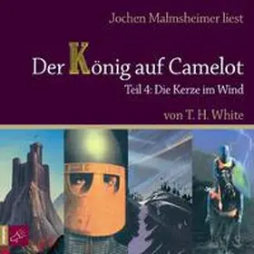 White |  Der König auf Camelot. Teil 4 Die Kerze im Wind | Sonstiges |  Sack Fachmedien