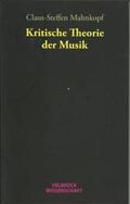 Mahnkopf |  Kritische Theorie der Musik | Buch |  Sack Fachmedien