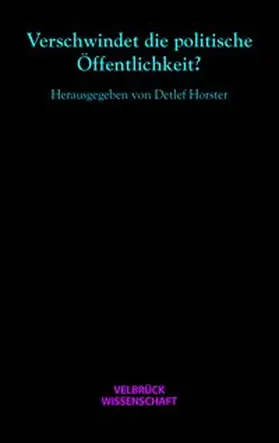 Horster |  Verschwindet die politische Öffentlichkeit? | Buch |  Sack Fachmedien