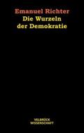 Richter |  Die Wurzeln der Demokratie | Buch |  Sack Fachmedien
