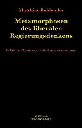 Bohlender |  Metamorphosen des liberalen Regierungsdenkens | Buch |  Sack Fachmedien