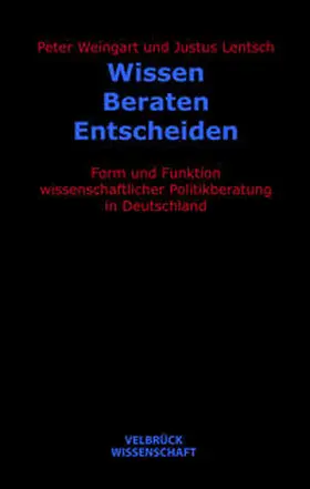 Weingart / Lentsch |  Wissen – Beraten – Entscheiden | Buch |  Sack Fachmedien